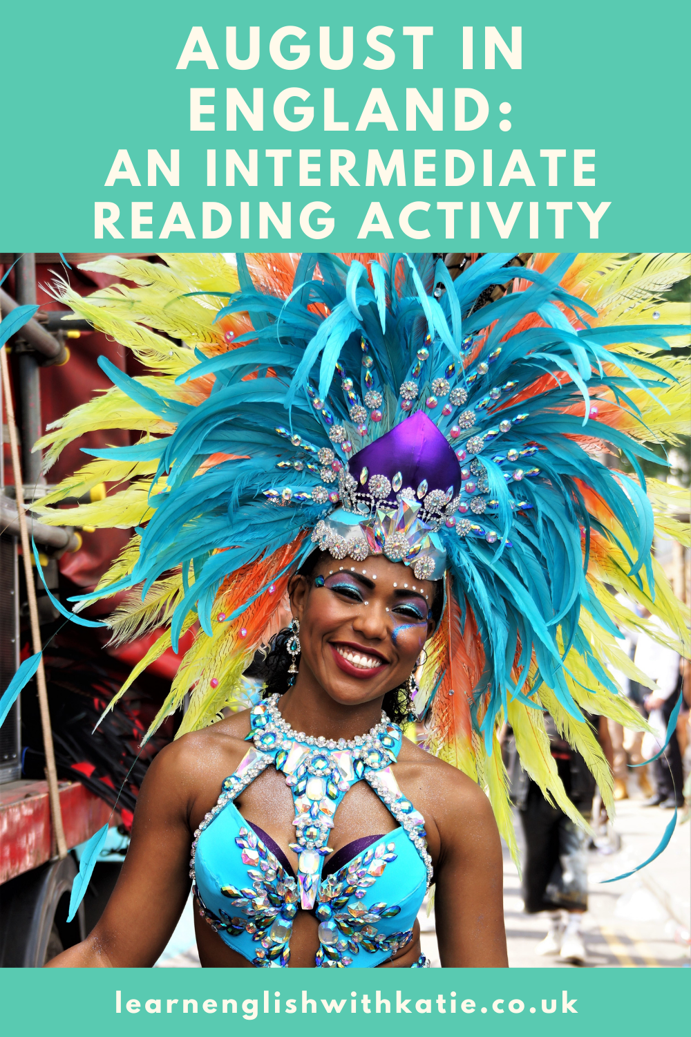 Pinnable image showing a carnival dancer. Caption reads August in England intermediate reading reads
